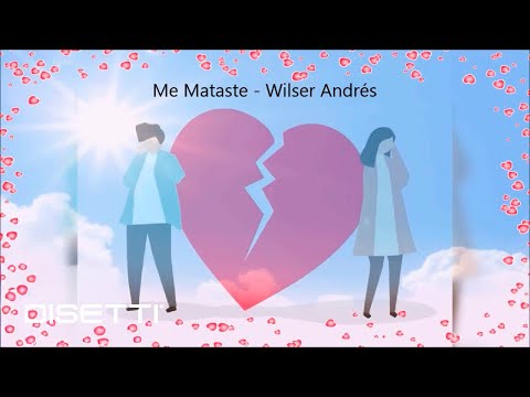 Wilser Andrés - Me Mataste 💔