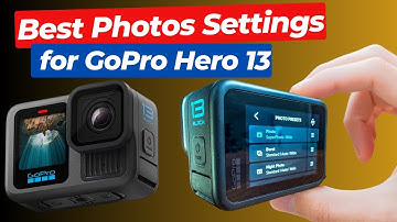 GoPro Hero 13: Best Photo Settings for Stunning Shots | Ultimate Guide | GoPro Best Photos Settings