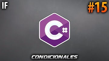 Condicional IF | Desarrollo en CSharp (C#) #15