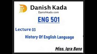 Eng501 History of English Language Lecture No 03