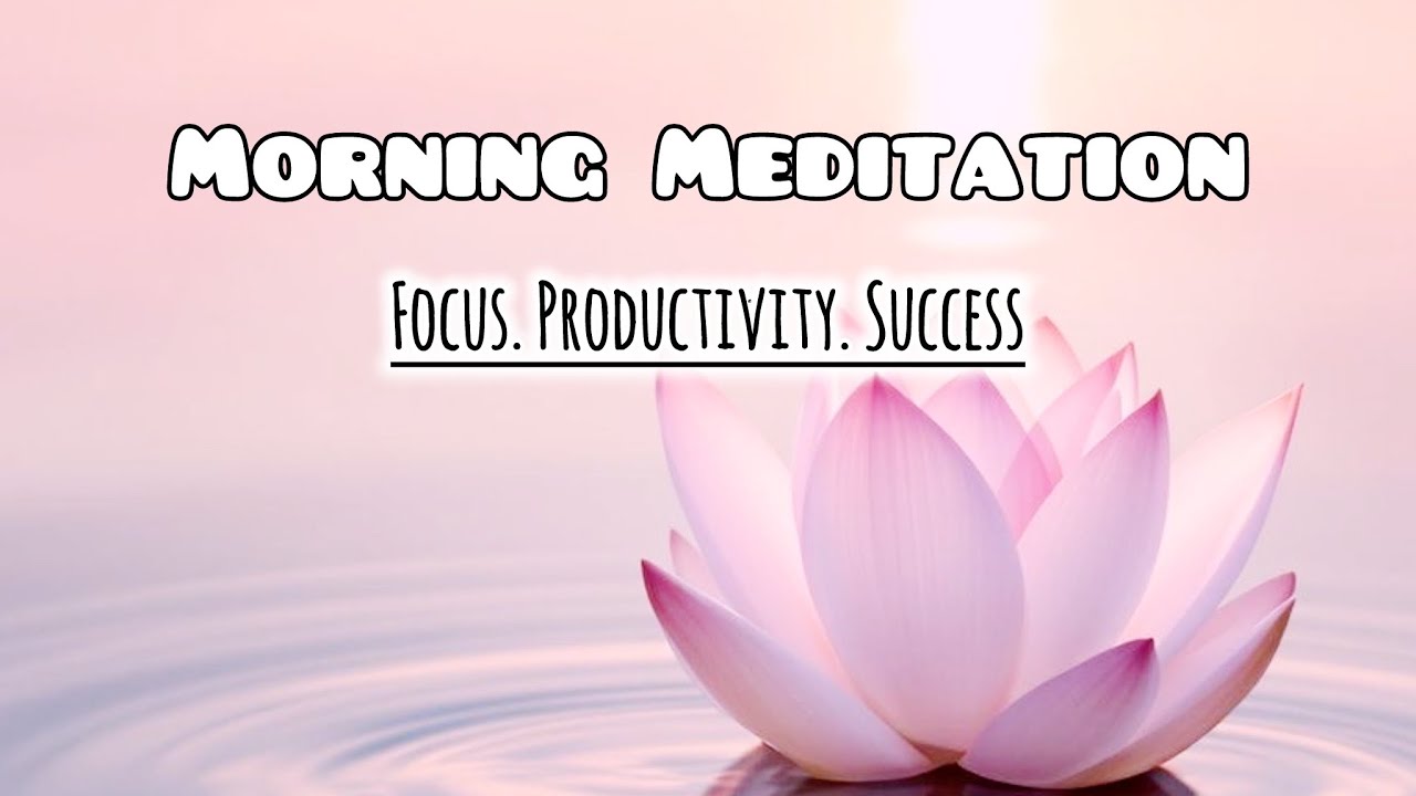 10-Minute Morning Meditation for Focus, Productivity & Success