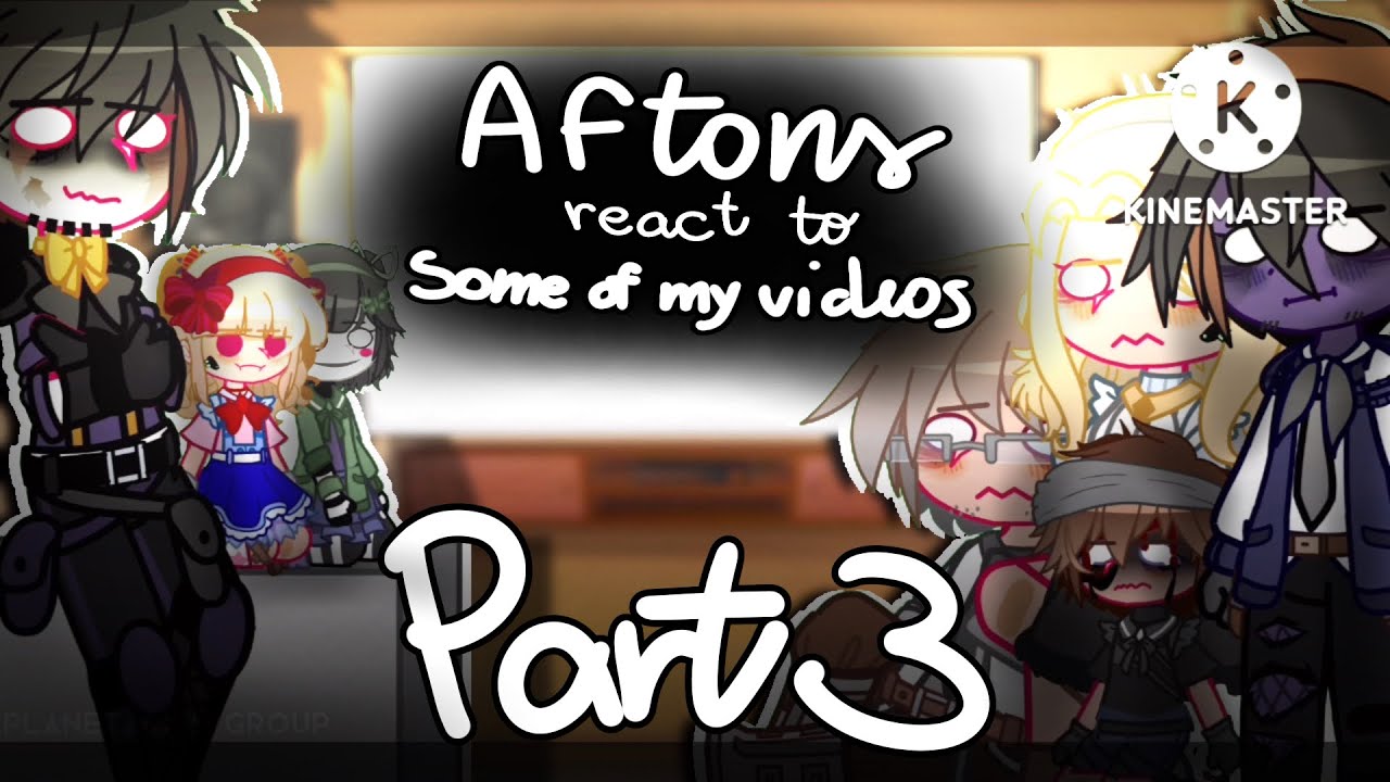 The Aftons react to some of my videos || Part 3 || Gacha FNaF - YouTube