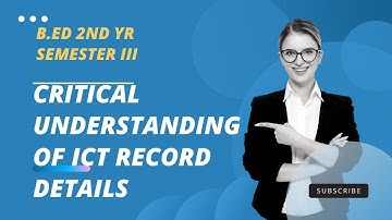 CRITICAL UNDERSTANDING OF ICT RECORD DETAILS B.Ed 2nd yr SEMESTER III TEACHER TRAINING EPC RECORD 3