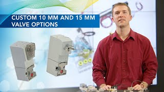 10 mm & 15 mm Valve Customization Options 10 mm & 15 mm Valve Customization Options