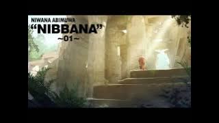 NIBBANA 01 - නිවන් දකින්නමයි මනුශ්‍ය ආත්මයක් ලබන්නේ - Wariyapola Dhammagaweshi Thero.