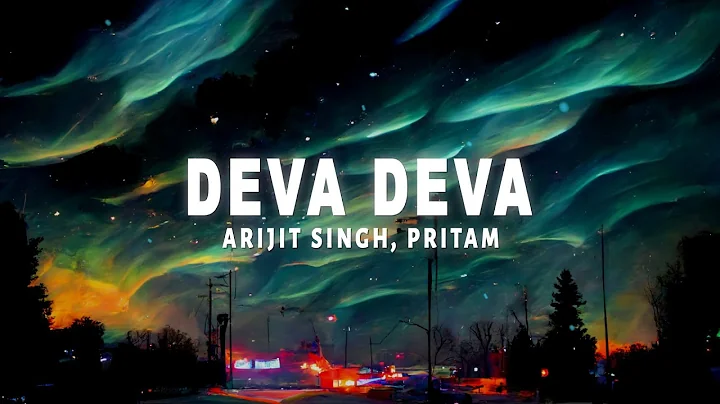 Arijit Singh, Pritam & Jonita Gandhi - Deva Deva Brahmāstra (Lyrics) Amitabh Bhattachary