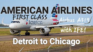 [4K][60fps] Detroit DTW - Chicago ORD American Airlines First Class Airbus 319 Full Trip Report