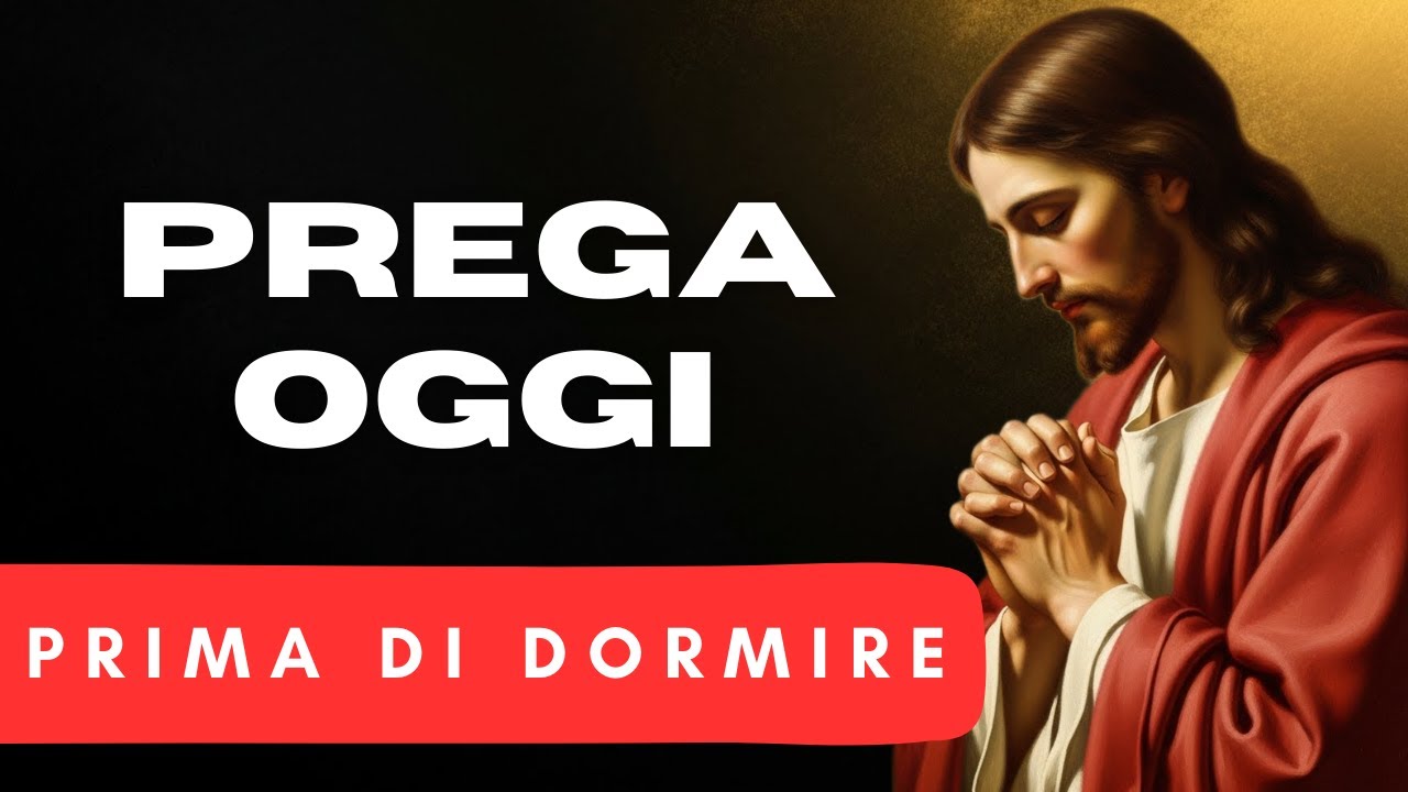 PREGHIERA DELLA SERA -  Affida a Dio la tua stanchezza interiore