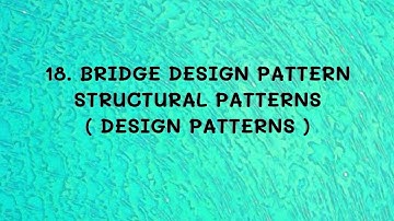 #18 Bridge Design Pattern - Structural Patterns |DP|