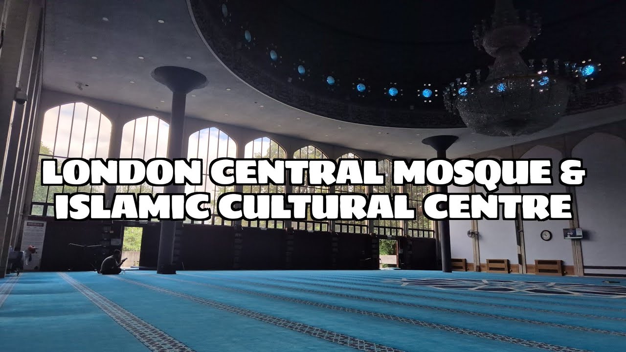 Must-Visit Masjids in London UK | The London Central Mosque & Islamic Cultural Centre