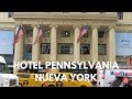 Hotel Pennsylvania Nueva York, mi experiencia