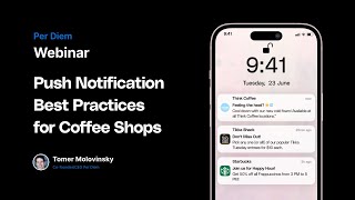 Best Practices for Sending Push Notifications at Coffee Shops - Per Diem Webinar