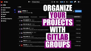 Use GitLab Groups To Organize Your Projects