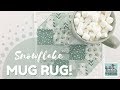 Snowflake Mug Rug FREE Pattern & Tutorial - 12 Makes of Christmas