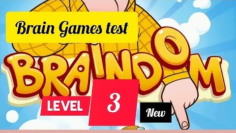 Braindom : Brain Games test #Level3 Gameplay walkthrough new & old