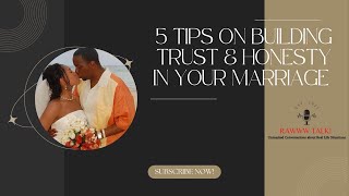 5 Ways to Build Trust & Honesty in your Marriage. 5 Ways to Build Trust & Honesty in your Marriage.