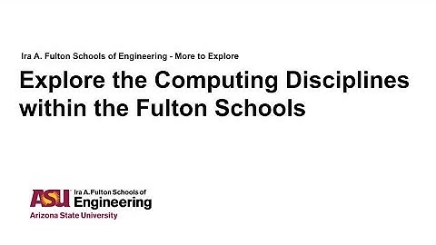 More to Explore: Explore the Computing Disciplines within the Fulton Schools