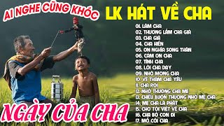 Làm Cha - Lời Cha Dạy - Máu Chảy Ruột Mềm - Tuyển Tập Về Mẹ Cha 2023 - Nhạc Cha Mẹ Nghe Thôi Đã Khóc