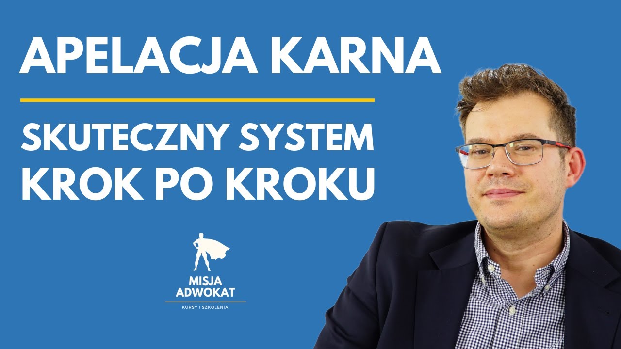 Apelacja Karna | Kurs Pisania Apelacji Sprawdzonym Systemem Krok Po Kroku