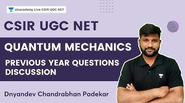 Quantum Mechanics | CSIR UGC NET | Dnyandev Chandrabhan Padekar