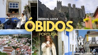 a day trip to ÓBIDOS, Portugal | A Medieval City within Castle walls