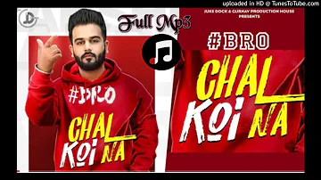 BRO CHAL KOI NA MP3 SONG (FULL AUDIO) LIKER BOY RECORDS