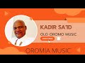 Kadir Said Birran Baarihe Kan Dubra Dardaara Mammaarii Ya Tan Naannoon Duuydarra Moosinni Ni Dabra Kadir Said Birran Baarihe Kan Dubra Dardaara Mammaarii Ya Tan Naannoon Duuydarra Moosinni Ni Dabra