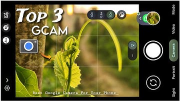 Top 3 GCAM For any android || How to download Google Camera on any android  . Best Gcam