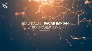 Hijau daun- Pacar impian ( lyrics version )