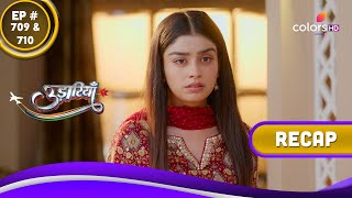 Udaariyaan | उड़ारियां | Ep. 709 & 710 | Recap