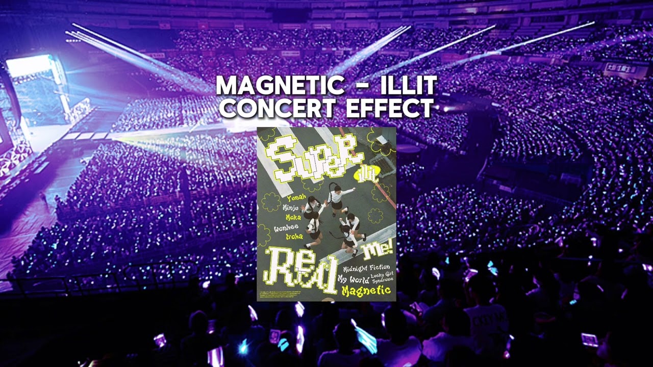 MAGNETIC - ILLIT || 8d concert effect {with fans} 🎤