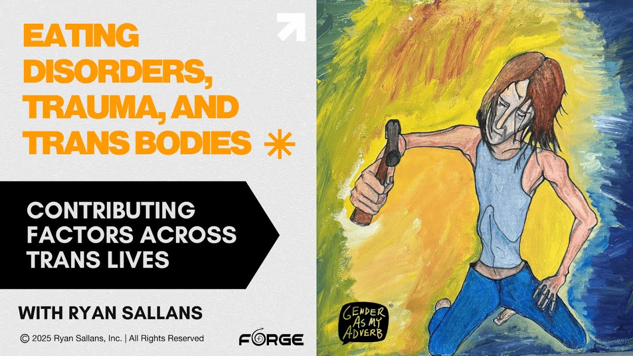 Eating Disorders, Trauma and Trans Bodies: Contributing factors across trans lives