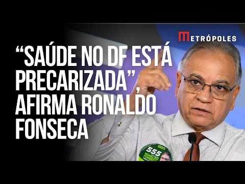 Ronaldo Fonseca diz que saúde no DF está precarizada e promete helicópteros de resgate