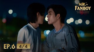 Mr. Fanboy รักสุดใจนายแฟนบอย EP.6 [4/4]