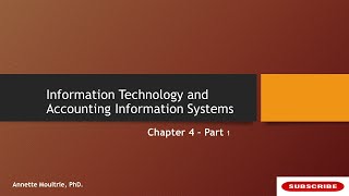 Information Technology & Accounting Information Systems - Chap 4 Part 1