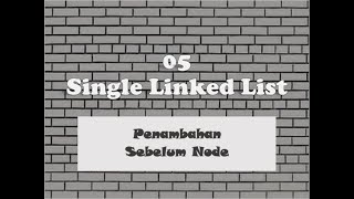 05 - Single Linked List - Penambahan Node Sebelum Node Tertentu
