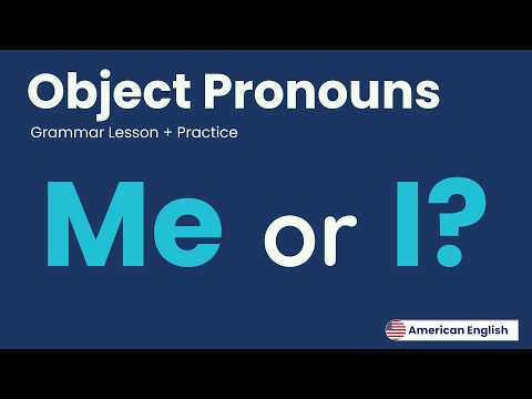 Object Pronouns + Practice | American English for Adult Beginners
