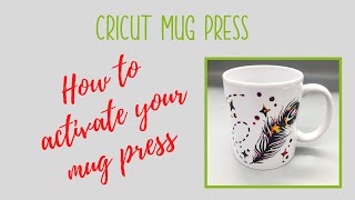 How to activate your Cricut Mug Press