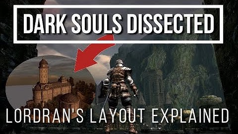 Dark Souls Dissected #9 - Lordran