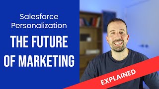 What is Salesforce Personalization? The Future of Marketing.