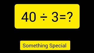 40 Divided by 3 ||40 ÷ 3||How do you divide 40 by 3 step by step||Long Division||40/3