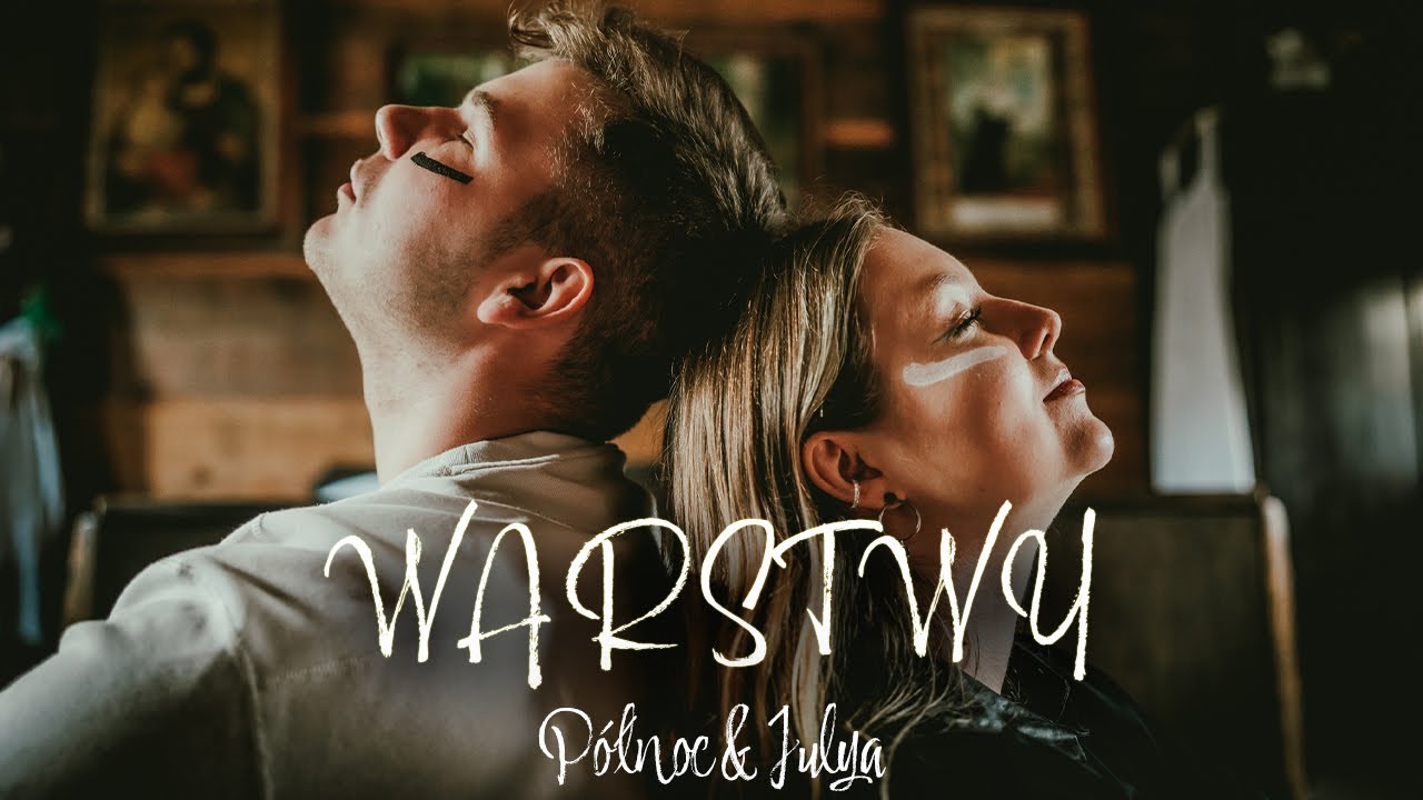 在 YouTube 上观看 PÓŁNOC & JULYA - Warstwy 在 YouTube 上观看 PÓŁNOC & JULYA - Warstwy
