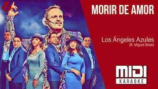 Morir De Amor - Los Angeles Azules (ft. Miguel Bosé) - MIDI Karaoke