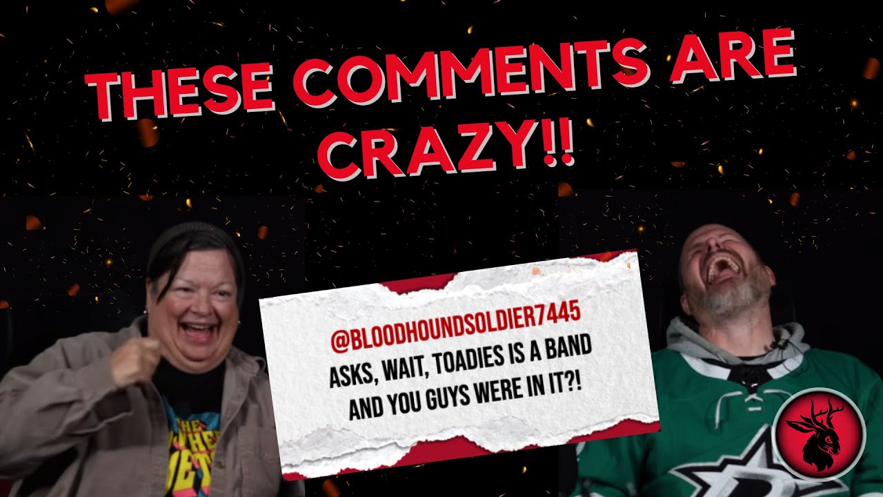 OG Toadies Lisa & Charles REACT to YOUR COMMENTS!