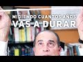 Episodio #1302 Midiendo Cuantos Años Vas a Durar