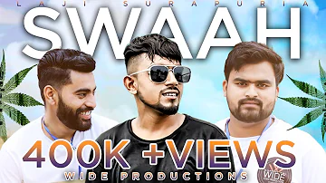 Swaah  || Laji Surapuria || (FULL SONG)|| VIDEO || Latest Punjabi Songs 2019 || WIDE PRODUCTIONS