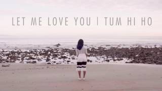 DJ Snake ( ft. Justin Bieber ) - Let Me Love You | Tum Hi Ho ( vidya vox mash-up cover)