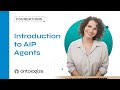 Introduction to AIP Agents