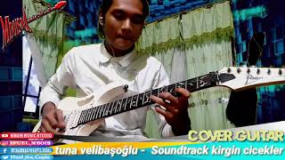Tuna Vellbasoglu - (Soundtrack Kirgin Cicekler) Cover Guitar Resimi