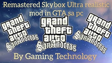 Remastered Skybox Ultra realistic graphic mod for GTA San Andreas pc || Gaming Technology